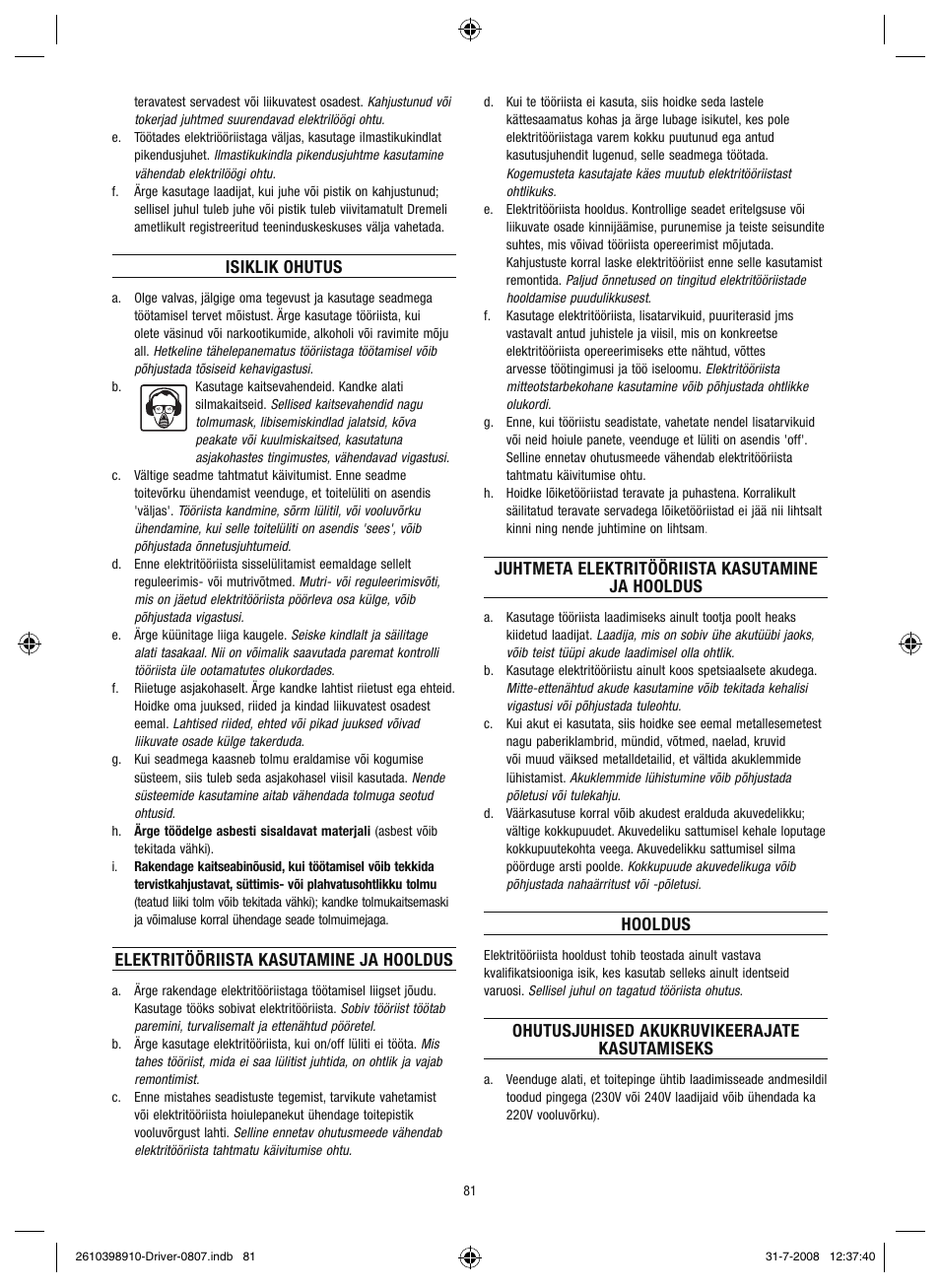 Isiklik ohutus, Elektritööriista kasutamine ja hooldus, Juhtmeta  elektritööriista kasutamine ja hooldus | Dremel Шуруповёрт DREMEL Driver  User Manual | Page 81 / 108 | Original mode