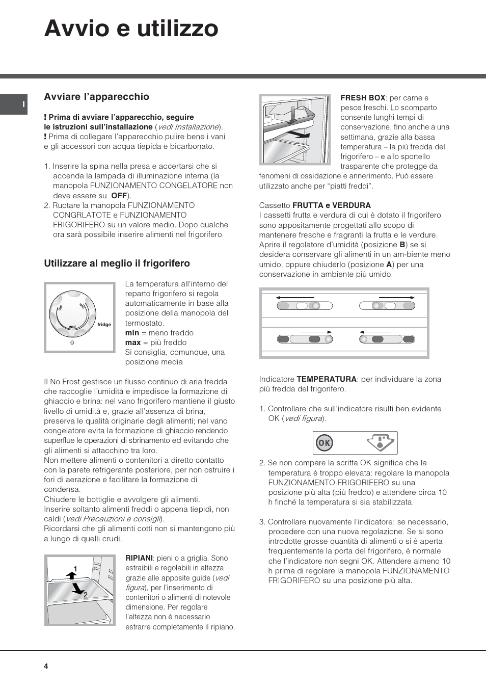 Avvio e utilizzo, Avviare l'apparecchio, Utilizzare al meglio il frigorifero  | Hotpoint Ariston Doppia Porta NMTM 1927 FW-HA User Manual | Page 4 / 40