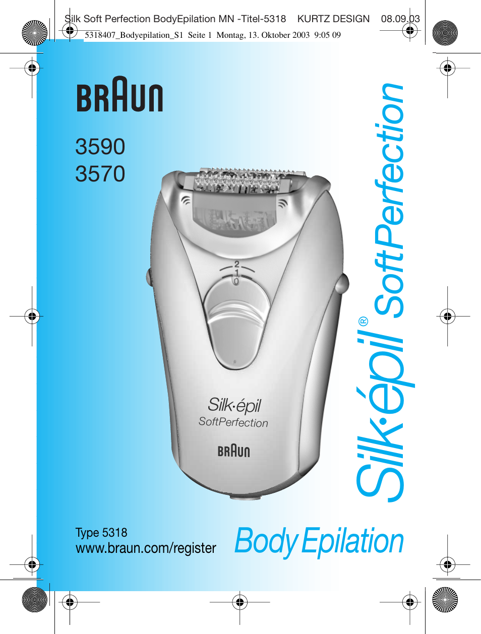 Braun 3570 Silk-épil SoftPerfection Body Epilation User Manual | 55 pages |  Also for: 3590 Silk-épil SoftPerfection Body Epilation, 3790 Silk-épil  SoftPerfection Body Epilation