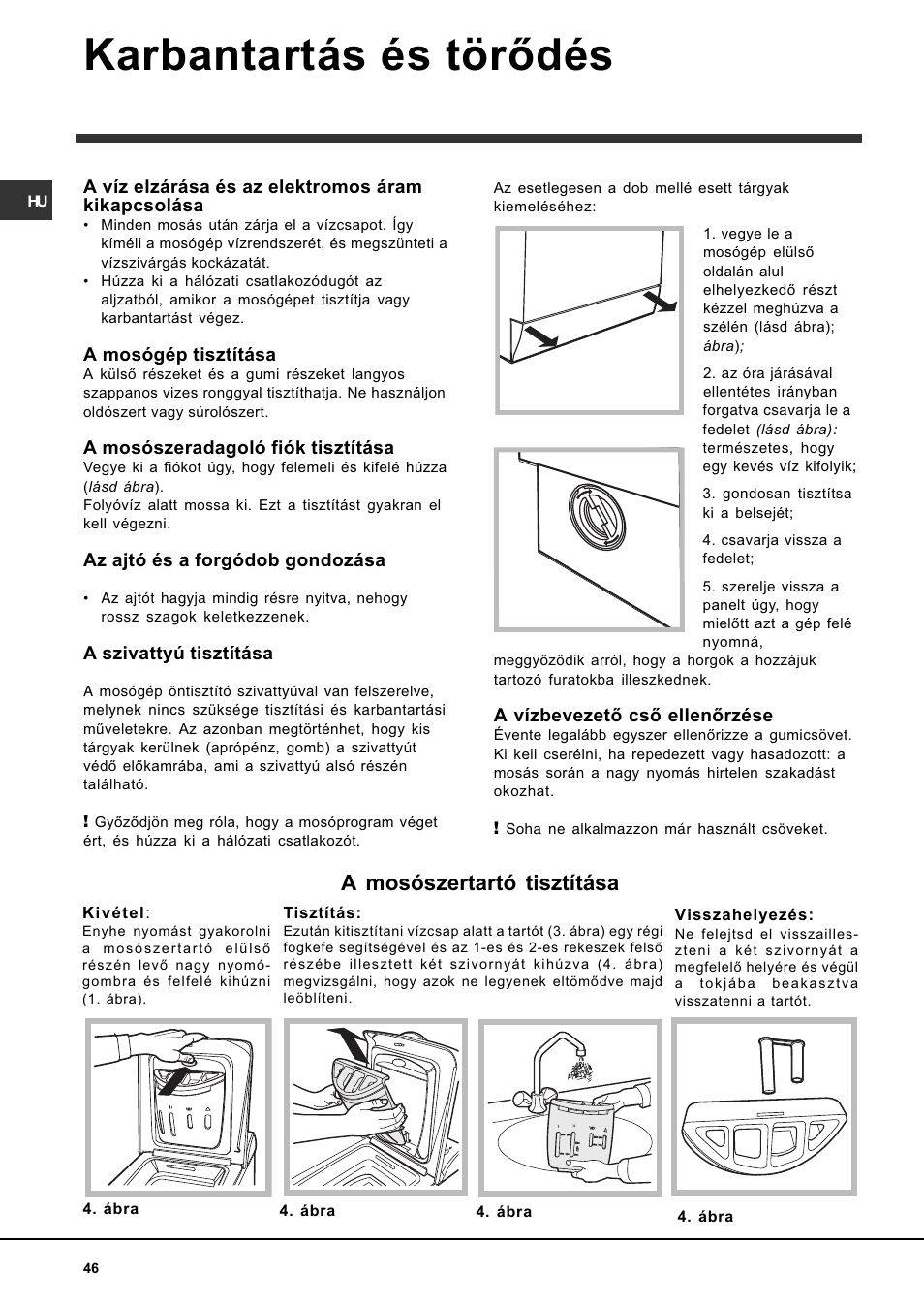 Karbantartás és törõdés, A mosószertartó tisztítása | Indesit WITL 106 User  Manual | Page 46 / 72