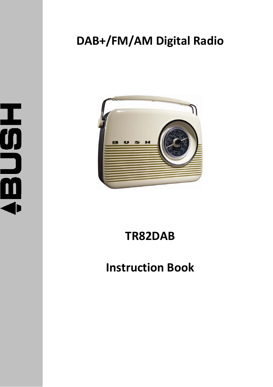 BUSH DAB+/FM/AM Digital Radio TR82DAB User Manual | 16 pages