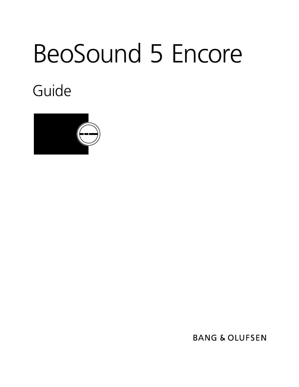 Bang & Olufsen BeoSound 5 Encore - User Guide User Manual | 25 pages